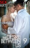 The Desire Between Us 9