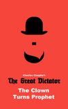 The Great Dictator: The Clown Turns Prophet