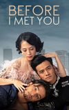 Before I Met You