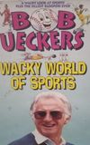 Bob Uecker's Wacky World of Sports