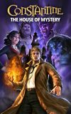 Constantine: The House of Mystery