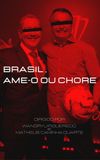 Brasil, Ame-o ou Chore