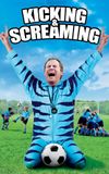 Kicking & Screaming