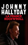 Johnny Hallyday, la France Rock'n Roll