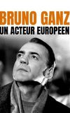 Bruno Ganz - Ein europäischer Schauspieler