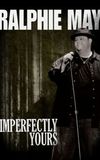 Ralphie May: Imperfectly Yours