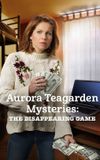 Aurora Teagarden Mysteries: The Disappearing Game