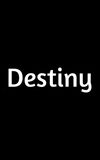 Destiny