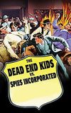 Dead End Kids vs. Spies, Inc.