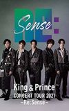 King & Prince CONCERT TOUR 2021 ～Re:Sense～