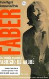 Faber. Vita, battaglie e canzoni di Fabrizio De André.