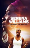 Serena Williams: The Power and the Glory