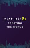 Sense8: Creating the World