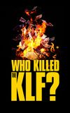 Who Killed the KLF?