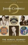 The Hero's Journey: The World of Joseph Campbell