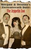 Morgan and Destiny's Eleventeenth Date: The Zeppelin Zoo