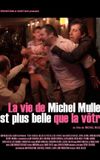 La vie de Michel Muller est plus belle que la vôtre