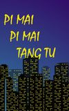 Pi Mai Pi Mai Tang Tu