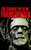 The Strange Life of Dr. Frankenstein