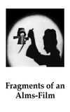 Fragments of an Alms-Film