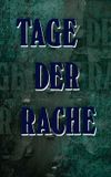 Tage der Rache