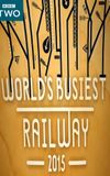 World's Busiest Railway