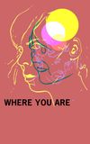 Where You Are