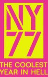 NY77: The Coolest Year in Hell