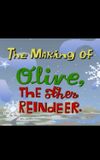 The Making of Olive, The Other Reindeer