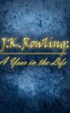 J.K. Rowling: A Year in the Life