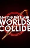 Making The Flash: Worlds Collide