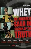 Whey: An Anabolic Saga in Search of the Truth