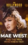 Mae West and the Men Who Knew Her