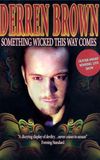 Derren Brown: Something Wicked This Way Comes