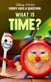 Forky Asks a Question: What Is Time?