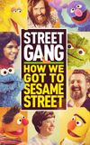 Street Gang: How We Got to Sesame Street