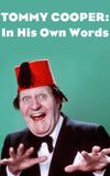 Tommy Cooper: In His Own Words