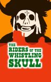 The Riders of the Whistling Skull