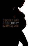 Secret Life of a Celebrity Surrogate