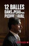 12 balles dans la peau pour Pierre Laval