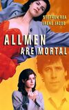 All Men Are Mortal