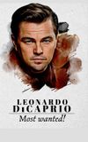 Leonardo DiCaprio: Most Wanted!