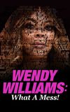 Wendy Williams: What a Mess!