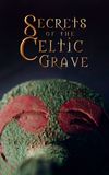 Secrets of the Celtic Grave