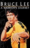 Bruce Lee: A Warrior's Journey