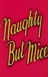 Naughty But Mice