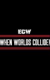 ECW When Worlds Collide