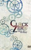 Clock Zero ~Shuuen no Ichibyou~ A live Moment