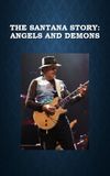 The Santana Story: Angels and Demons