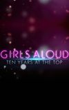 Girls Aloud: Ten Years at the Top